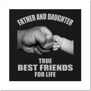 Father and Daughter Best Friends For Life Posters and Art